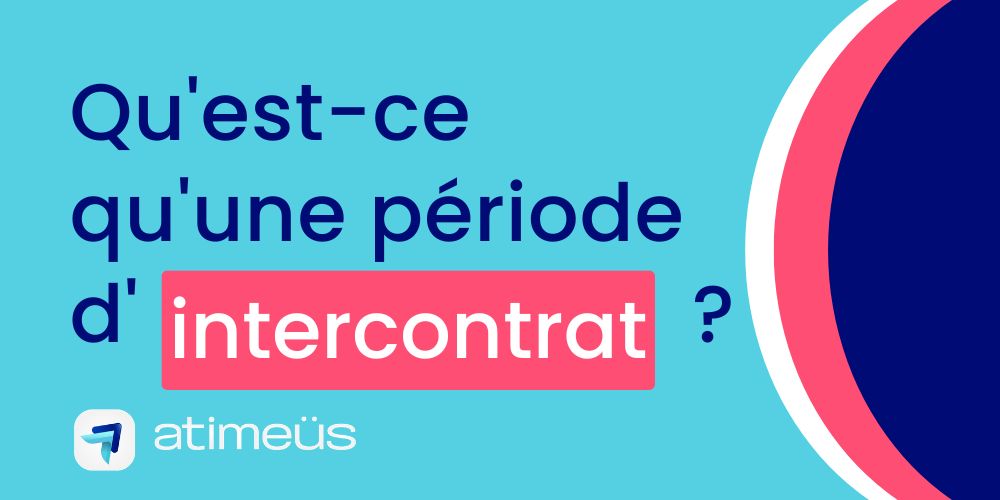 L'intercontrat : un échec ou une opportunité ?